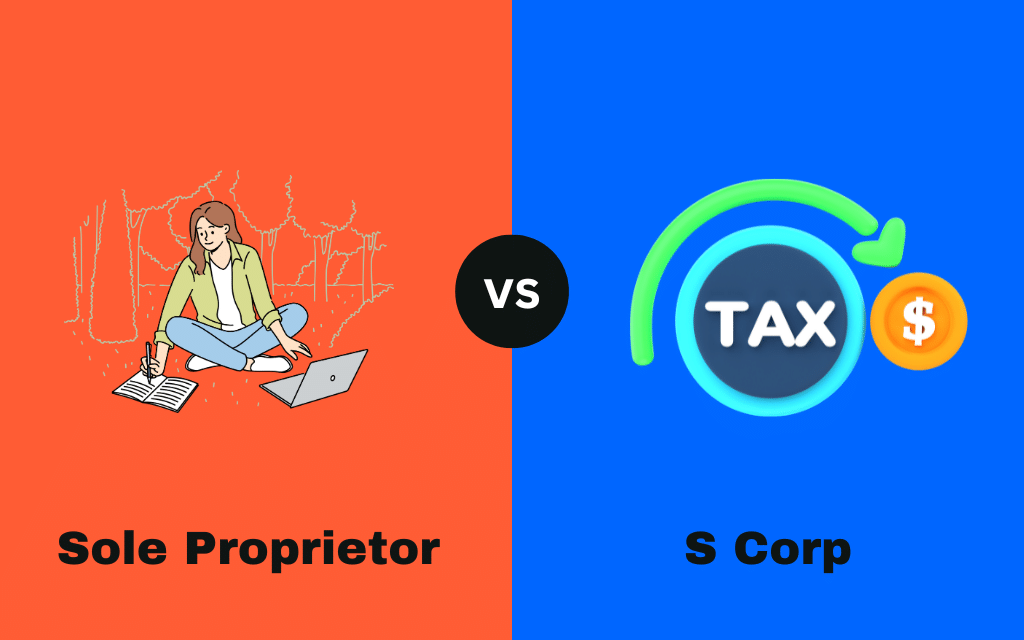 Sole Proprietorship vs. S Corp Which is better?
